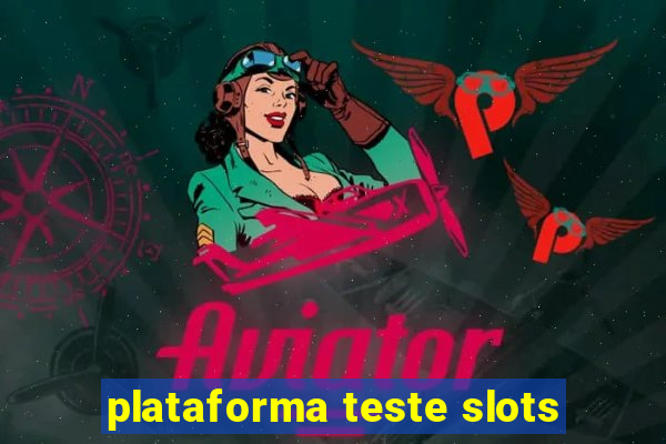 plataforma teste slots